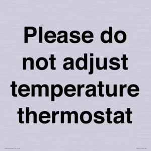 Please do not adjust temperature thermostat